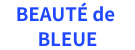 ボーテドブルー・BEAUTE de BLEUE